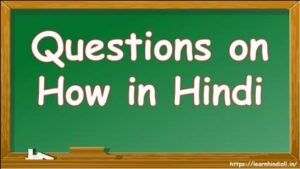 Questions on How in Hindi