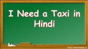 How Do You Say I Need a Taxi in Hindi