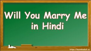 Will You Marry Me in Hindi